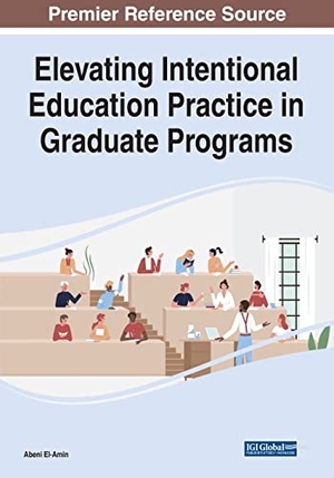 El-Amin, Abeni (Hrsg.). Elevating Intentional Education Practice in Graduate Programs. IGI Global, 2023.