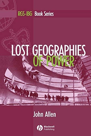 Allen, John. Lost Geographies of Power. Wiley, 2003.