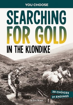Braun, Eric. Searching for Gold in the Klondike - A History-Seeking Adventure. Capstone, 2024.