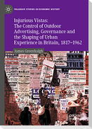 Injurious Vistas: The Control of Outdoor Advertising, Governance and the Shaping of Urban Experience in Britain, 1817¿1962