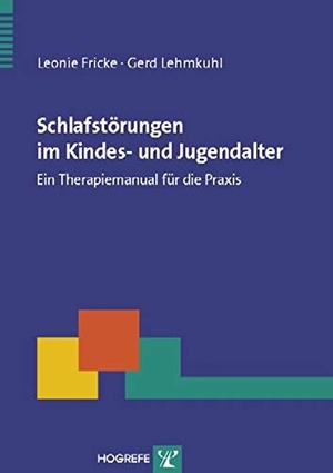 Fricke, Leonie / Gerd Lehmkuhl. Schlafstörungen im Kindes- und Jugendalter - Ein Therapiemanual für die Praxis. Hogrefe Verlag GmbH + Co., 2006.