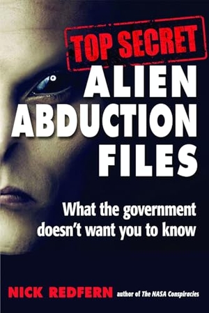 Redfern, Nick. Top Secret Alien Abduction Files - What the Government Doesn't Want You to Know. Disinformation Company, 2018.