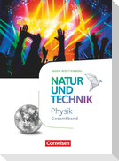 Natur und Technik Gesamtband - Physik - Baden-Württemberg - Schülerbuch