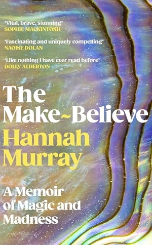 Murray, Hannah. The Make-Believe - A memoir of magic and madness. Vermilion, 2026.