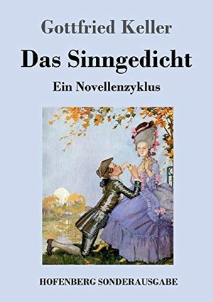 Keller, Gottfried. Das Sinngedicht - Ein Novellenzyklus. Hofenberg, 2017.