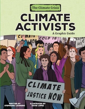 Loureiro, Stephanie. Climate Activists - A Graphic Guide. Lerner Publishing Group, 2024.