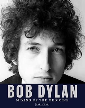 Davidson, Mark / Parker Fishel. Bob Dylan - Mixing up the Medicine. Thames & Hudson, 2023.