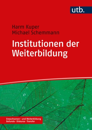 Kuper, Harm / Michael Schemmann. Institutionen der Weiterbildung. UTB GmbH, 2023.