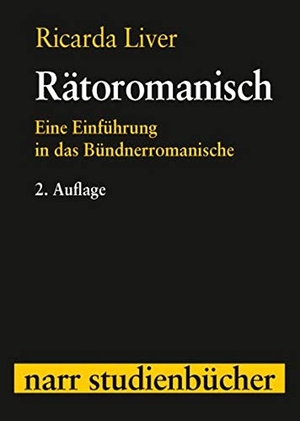 Liver, Ricarda. Rätoromanisch - Eine Einführung in das Bündnerromanische. Narr Dr. Gunter, 2010.