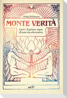 Monte Verità. 1900. Il primo sogno di una vita alternativa