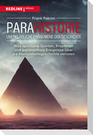 Parahistorie - unerklärliche Phänomene der Geschichte