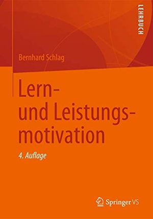 Schlag, Bernhard. Lern- und Leistungsmotivation. Springer Fachmedien Wiesbaden, 2012.