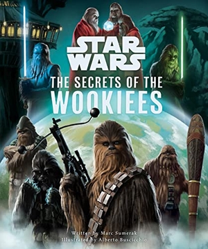 Sumerak, Marc. Star Wars: The Secrets of the Wookiees. Titan Books Ltd, 2023.