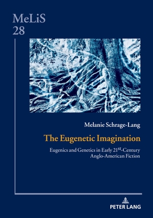Schrage-Lang, Melanie. The Eugenetic Imagination - Eugenics and Genetics in Early 21st-Century Anglo-American Fiction. Peter Lang, 2022.