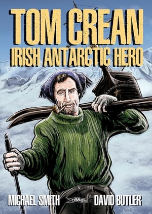 Butler, David / Michael Smith. Tom Crean - Irish Antarctic Hero. O'Brien Press Ltd, 2025.