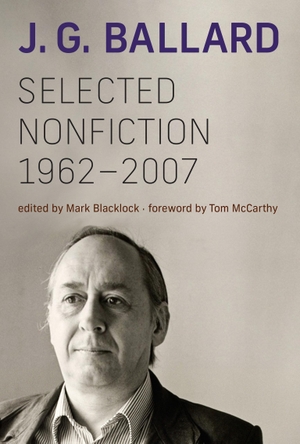 Ballard, J. G.. Selected Nonfiction, 1962-2007. The MIT Press, 2023.