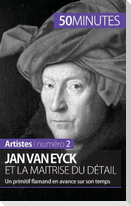 Jan Van Eyck et la maîtrise du détail