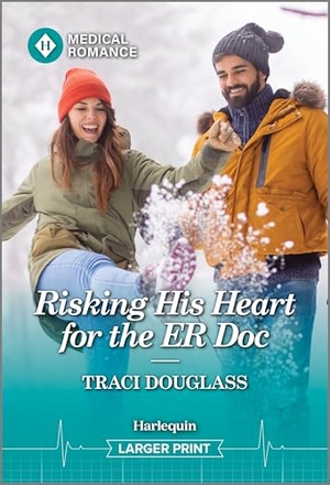Douglass, Traci. Risking His Heart for the Er Doc. Harlequin, 2025.