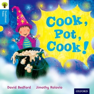 Bedford, David / Gamble, Nikki et al. Oxford Reading Tree Traditional Tales: Level 3: Cook, Pot, Cook!. Oxford University Press, 2011.