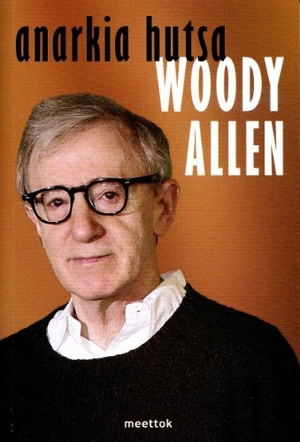 Allen, Woody. Kaos hutsa. Meettok, 2007.