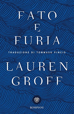 Groff, Lauren. Fato e furia. Bompiani, 2018.