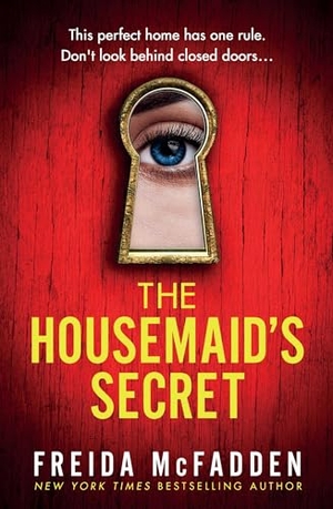 McFadden, Freida. The Housemaid's Secret. Bookouture, 2023.