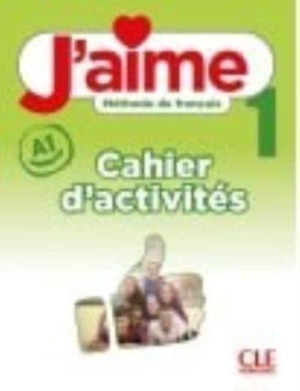 Payet, Adrien / Vial, Cedric et al. J'aime 1: Niveau A1 - Cahier d'activites. Cle International, 2022.