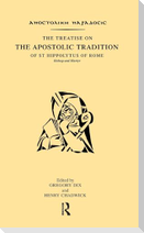 The Treatise on the Apostolic Tradition of St Hippolytus of Rome, Bishop and Martyr