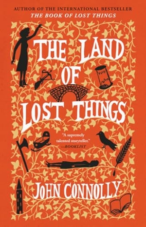 Connolly, John. The Land of Lost Things. Atria Books, 2024.