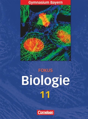 Brott, Axel Björn / Gräbe, Gabriele et al. Fokus Biologie 11. Schülerbuch - Gymnasium Bayern. Cornelsen Verlag GmbH, 2009.
