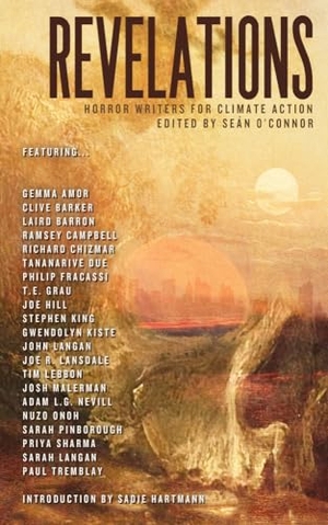 Sharma, Priya / Langan, Sarah et al. Revelations - Horror Writers for Climate Action. Dead Sky Publishing, 2024.