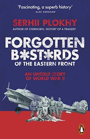 Plokhy, Serhii. Forgotten Bastards of the Eastern Front - An Untold Story of World War II. Penguin Books Ltd, 2020.