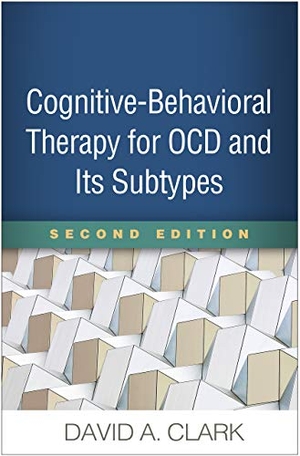 Clark, David A.. Cognitive-Behavioral Therapy for OCD and Its Subtypes, Second Edition. Guilford Publications, 2019.