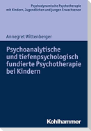 Psychoanalytische und tiefenpsychologisch fundierte Psychotherapie bei Kindern