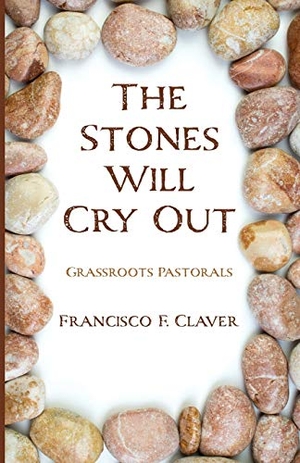 Claver, Francisco F. The Stones Will Cry Out. Wipf and Stock, 2020.