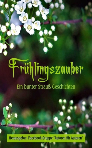 Edition "Autoren für Autoren". Frühlingszauber - Ein bunter Strauß Geschichten. tredition, 2026.