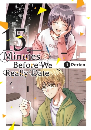 Cook, Caleb / Perico, Perico et al. 15 Minutes Before We Really Date, Vol. 3. Little, Brown & Company, 2024.