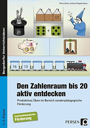 Schön, Petra / Andrea Pogoda Saam. Den Zahlenraum bis 20 aktiv entdecken - Produktives Üben m Bereich sonderpädagogische Förderung. Persen Verlag i.d. AAP, 2021.