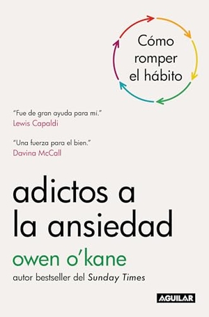 O'Kane, Owen. Adictos a la Ansiedad / Addicted to Anxiety. Prh Grupo Editorial, 2026.