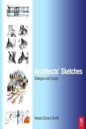 Schank Smith, Kendra. Architects Sketches. Taylor & Francis, 2015.