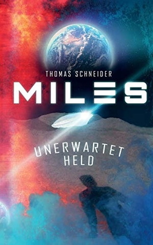 Schneider, Thomas. Miles - Unerwartet Held. Books on Demand, 2022.