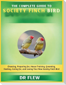 The Complete Guide to Society Finch Bird