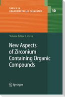 New Aspects of Zirconium Containing Organic Compounds