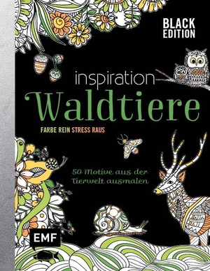 Black Edition: Inspiration Waldtiere - Farbe rein, Stress raus - 50 zauberhafte Tiere ausmalen. Edition Michael Fischer, 2021.