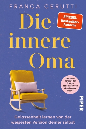Cerutti, Franca. Die innere Oma - Gelassenheit lernen von der weisesten Version deiner selbst | Das neue Konzept der Erfolgspodcasterin von 'Psychologie to go!'. Piper Verlag GmbH, 2026.