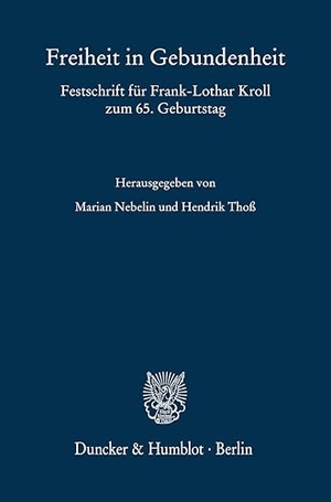 Nebelin, Marian / Hendrik Thoß (Hrsg.). Freiheit in Gebundenheit - Festschrift für Frank-Lothar Kroll zum 65. Geburtstag. Duncker & Humblot GmbH, 2025.