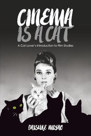 Miyao, Daisuke. Cinema Is a Cat - A Cat Lover's Introduction to Film Studies. University of Hawaii Press, 2019.