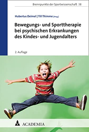 Deimel, Hubertus / Till Thimme (Hrsg.). Bewegungs- und Sporttherapie bei psychischen Erkrankungen des Kindes- und Jugendalters. Academia Verlag, 2022.