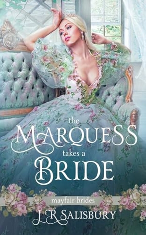 Salisbury. The Marquess Takes A Bride. Oliver-Heber Books, 2021.
