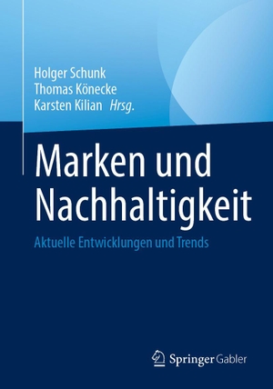 Schunk, Holger / Thomas Könecke et al (Hrsg.). Marken und Nachhaltigkeit - Aktuelle Entwicklungen und Trends. Springer-Verlag GmbH, 2026.